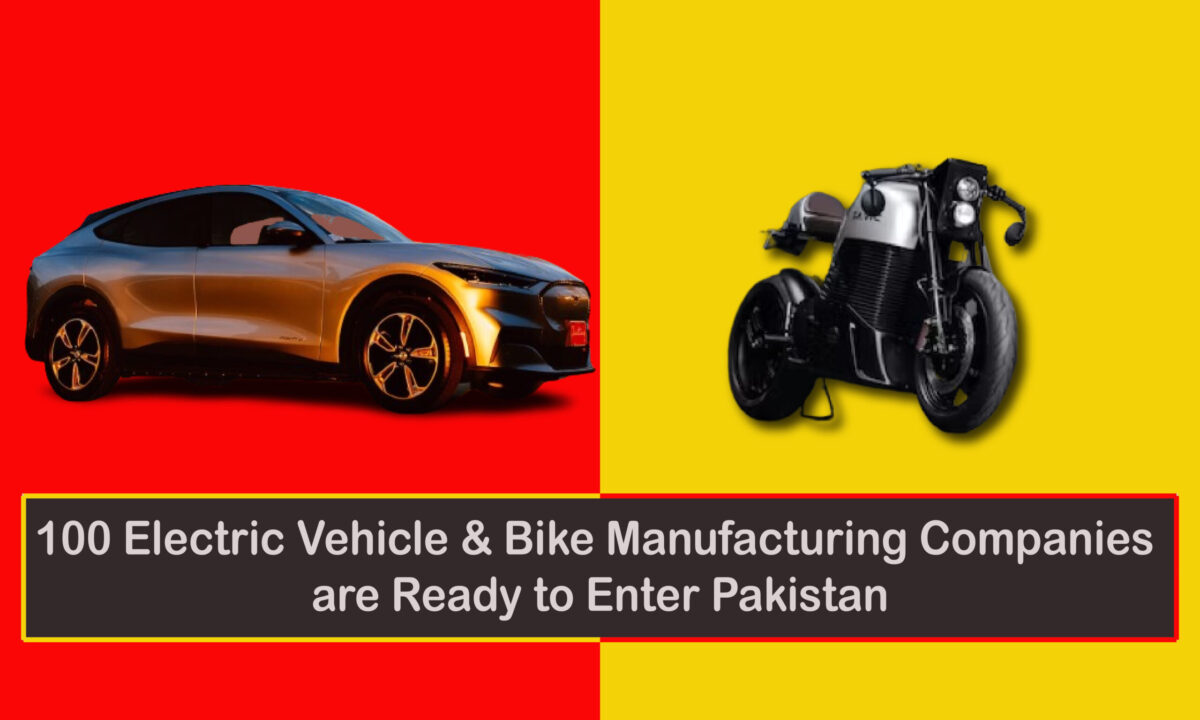 100 Electric Vehicle & Bike Manufacturing Companies are Ready to Enter Pakistan